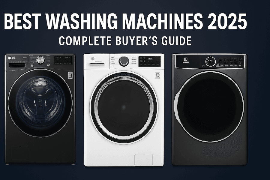 Best Washing Machines 2025: Complete Buyer’s Guide