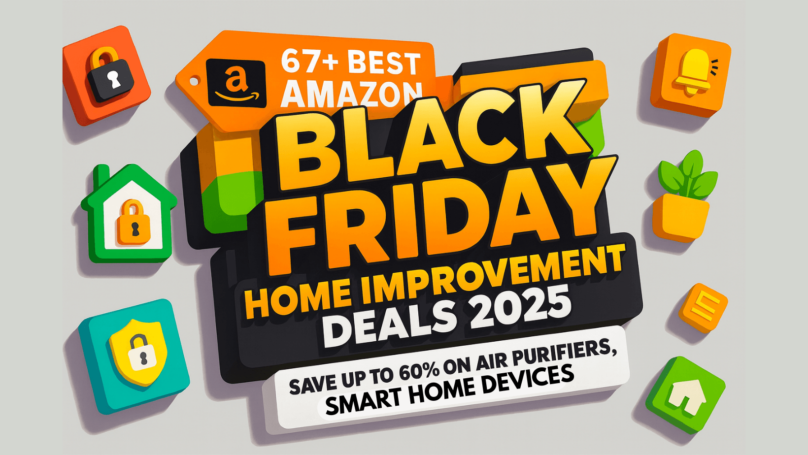 67+ Best Amazon Black Friday Home Improvement Deals 2025: Save Up to 60% on Air Purifiers, Smart Home & More